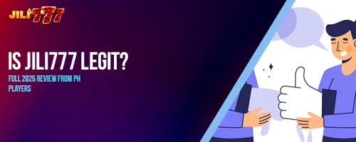 Is jili777 Legit? Full 2025 Review from PH Players